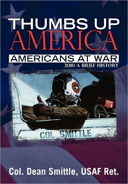 Cover for Col. Dean Smittle · Thumbs Up America, Americans at War (Paperback Book) (2010)