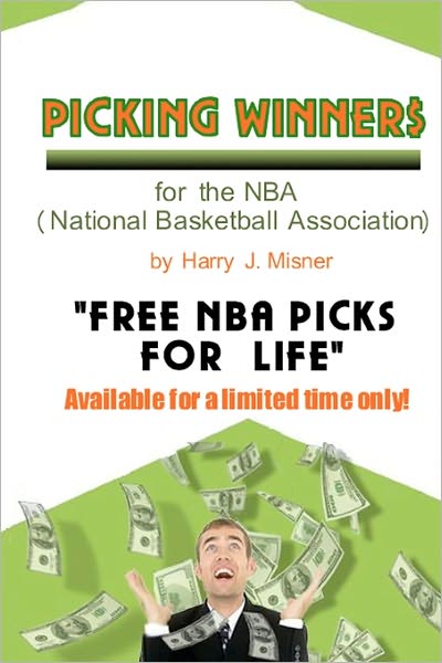 Cover for Harry J. Misner · Picking Winners for the Nba (National Basketball Association): Receive My Very Own Top Nba Picks for Life, Plus Much More. Limited Time Only! (Taschenbuch) [Lrg edition] (2008)