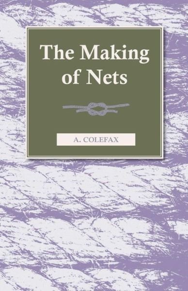 Cover for A. Colefax · The Making of Nets (Taschenbuch) (2010)