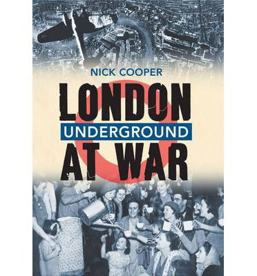 Cover for Nick Cooper · London Underground at War (Paperback Book) (2014)