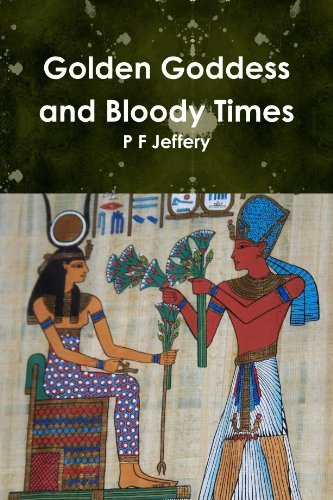 Cover for P F Jeffery · Golden Goddess and Bloody Times (Paperback Book) (2010)