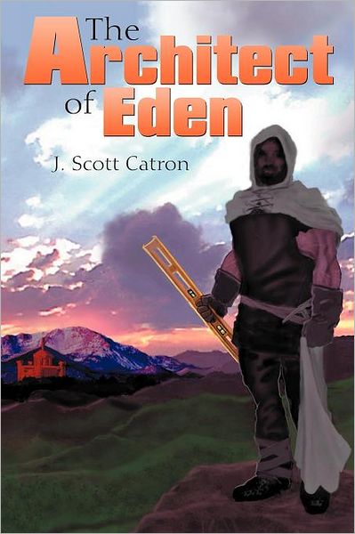 Cover for J Scott Catron · The Architect of Eden (Paperback Book) (2012)