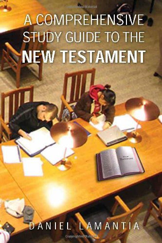 Cover for Daniel Lamantia · A Comprehensive Study Guide to the New Testament (Paperback Book) (2010)