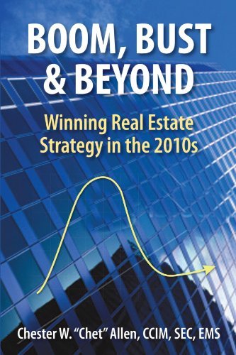 Cover for Ccim Chester W. Chet Allen · Boom, Bust &amp; Beyond: Winning Real Estate Strategy in the 2010s (Paperback Book) (2010)