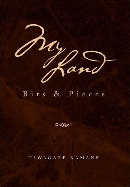 Cover for Tswagare Namane · My Land: Bits &amp; Pieces (Hardcover bog) (2010)