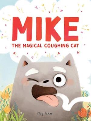 Cover for Mag Takac · Mike the Magical Coughing Cat (Innbunden bok) (2025)