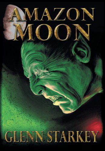 Cover for Glenn Starkey · Amazon Moon (Hardcover Book) (2013)