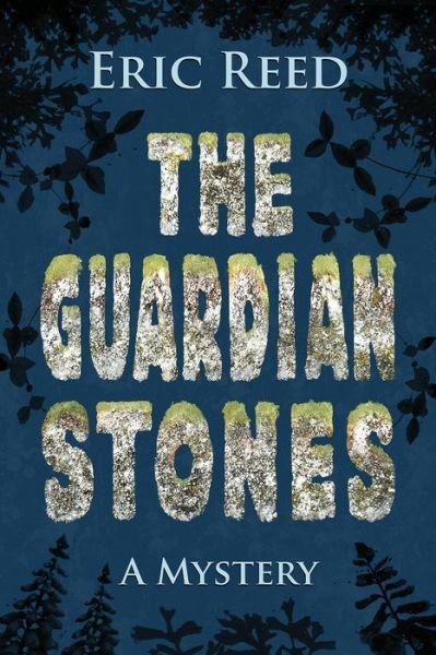 Cover for Eric Reed · The guardian stones (Bog) [First edition. edition] (2016)