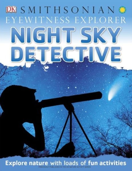 Cover for Dk Publishing · Eyewitness Explorer: Night Sky Detective (Paperback Bog) (2015)