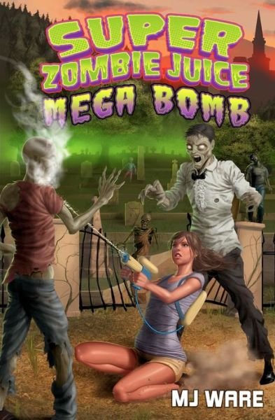 Cover for Mj Ware · Super Zombie Juice Mega Bomb (Paperback Book) [Case-wrapped Signed Special edition] (2011)