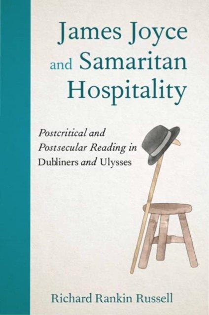Cover for Richard Rankin Russell · James Joyce and Samaritan Hospitality: Postcritical and Postsecular Reading in Dubliners and Ulysses (Paperback Book) [109,803 edition] (2024)