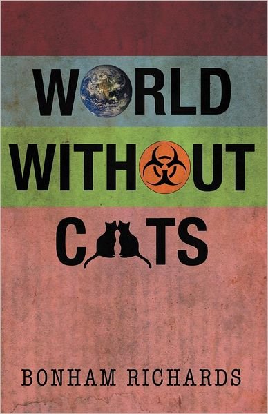 Cover for Bonham Richards · World Without Cats (Pocketbok) (2012)