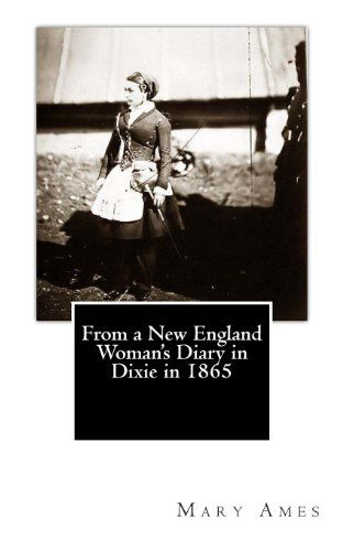 Cover for Mary Ames · From a New England Woman's Diary in Dixie in 1865 (Paperback Book) (2012)