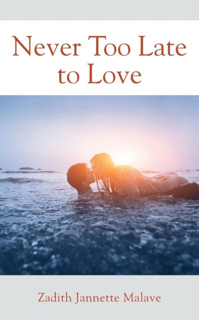 Never Too Late to Love - Zadith Jannette Malave - Books - Outskirts Press - 9781478798019 - July 21, 2018