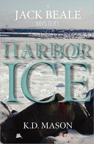 Cover for K D Mason · Harbor Ice (Paperback Book) (2009)