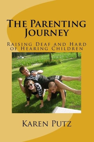 Cover for Karen Putz · The Parenting Journey, Raising Deaf and Hard of Hearing Children (Paperback Bog) (2012)