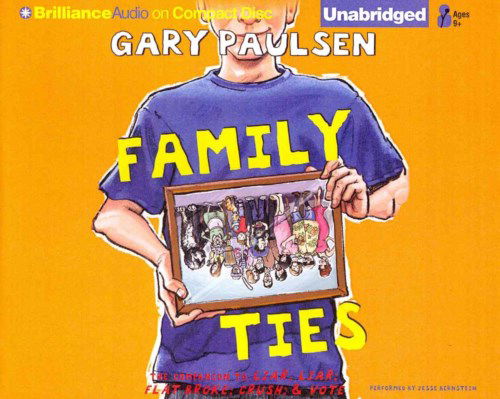 Cover for Gary Paulsen · Family Ties: the Theory, Practice, and Destructive Properties of Relatives (Hörbuch (CD)) [Unabridged edition] (2014)