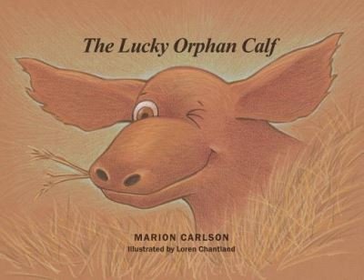 Cover for Marion Carlson · The Lucky Orphan Calf (Taschenbuch) (2017)