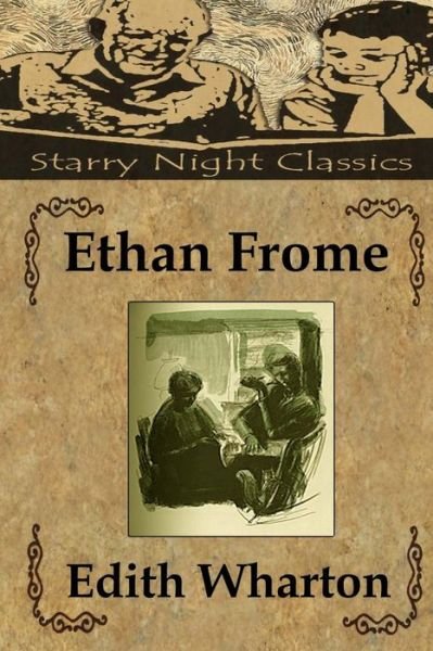 Ethan Frome - Edith Wharton - Books - Createspace - 9781482690019 - March 4, 2013