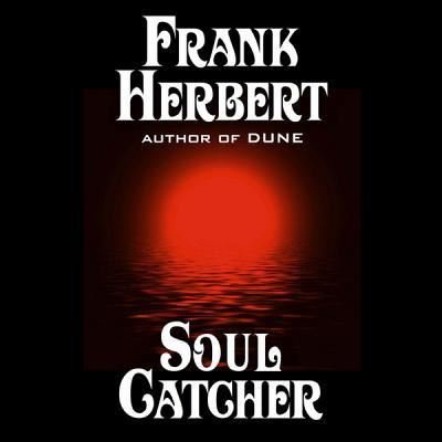 Soul Catcher - Frank Herbert - Música - Blackstone Audiobooks - 9781482942019 - 15 de janeiro de 2014