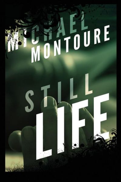 Cover for Michael Montoure · Still Life (Paperback Book) (2013)