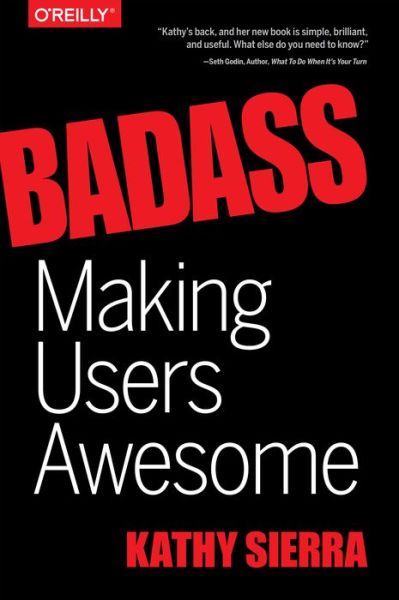 Cover for Kathy Sierra · Badass – Making Users Awesome (Paperback Bog) (2015)