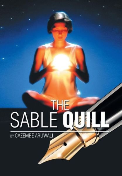 Cover for Cazembe Aruwali · The Sable Quill (Hardcover Book) (2014)