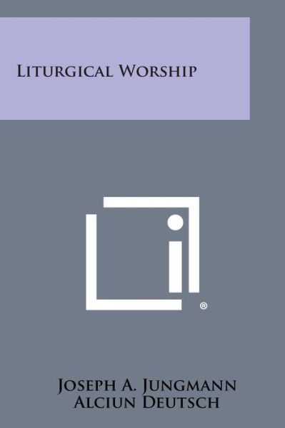 Cover for Joseph a Jungmann · Liturgical Worship (Paperback Book) (2013)