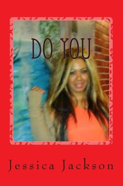 Cover for Jessica Jackson · Do You: 6 Steps to Help Get out of Your Own Way &amp; Make Progress (Paperback Book) (2014)