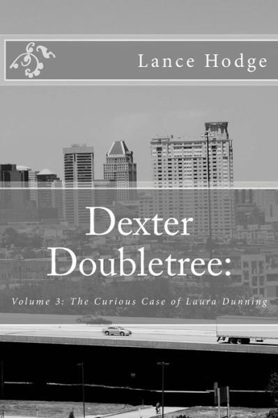 Cover for Lance Hodge · Dexter Doubletree: the Curious Case of Laura Dunning (Dime Novel Productions) (Volume 3) (Paperback Book) (2014)