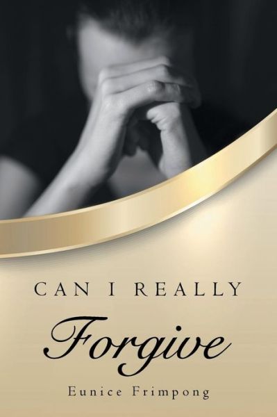 Cover for Eunice Frimpong · Can I Really Forgive (Paperback Book) (2015)