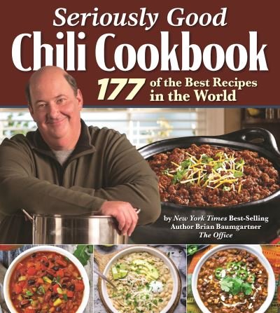 Cover for Brian Baumgartner · Seriously Good Chili Cookbook: 177 of the Best Recipes in the World (Hardcover Book) (2022)