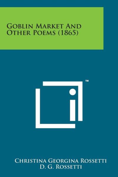 Cover for Christina Georgina Rossetti · Goblin Market and Other Poems (1865) (Paperback Book) (2014)