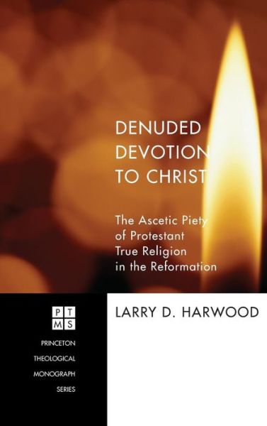 Cover for Larry D Harwood · Denuded Devotion to Christ (Hardcover Book) (2013)