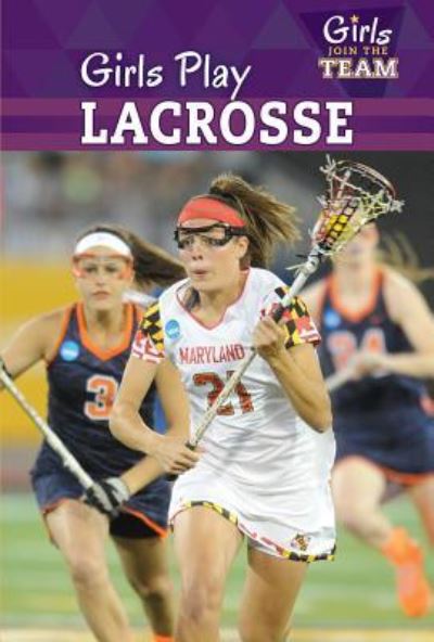 Cover for Kate Rogers · Girls Play Lacrosse (Pocketbok) (2016)