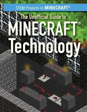 Cover for Jill Keppeler · Unofficial Guide to Minecraft® Technology (Book) (2024)