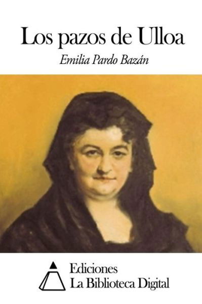 Los Pazos De Ulloa - Emilia Pardo Bazan - Livres - Createspace - 9781502844019 - 14 octobre 2014