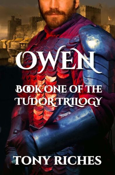 Cover for Tony Riches · Owen - Book One of the Tudor Trilogy (Paperback Book) (2015)