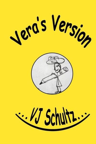 Cover for V J Schultz · Vera's Version: Humor, Circa 1990s (Paperback Book) (2014)