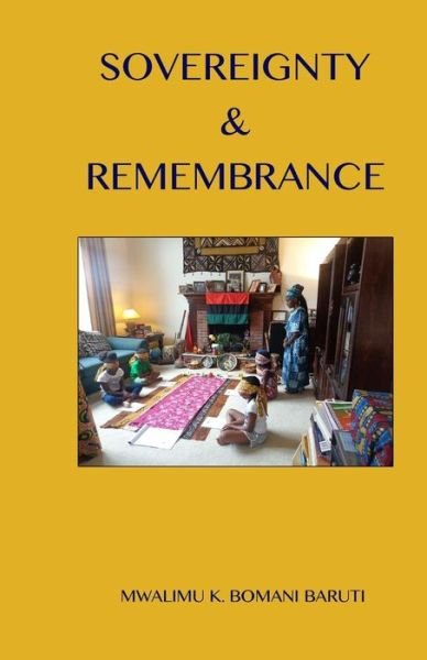 Cover for Mwalimu K Bomani Baruti · Sovereignty &amp; Remembrance (Taschenbuch) (2015)