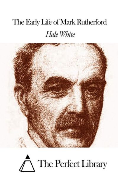 Cover for Hale White · The Early Life of Mark Rutherford (Paperback Book) (2015)