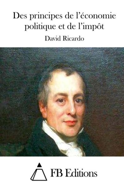 Cover for David Ricardo · Des Principes De L'economie Politique et De L'impot (Paperback Bog) (2015)