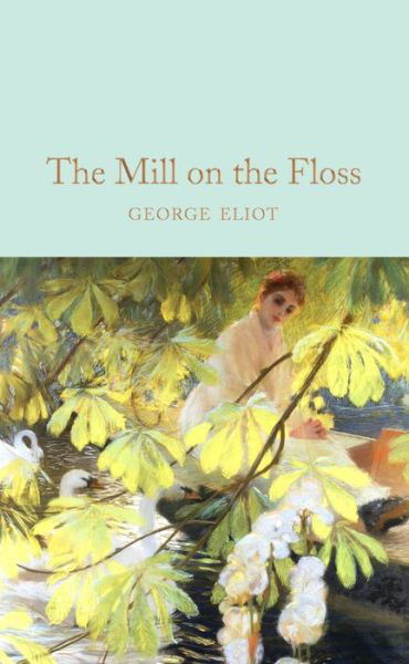 Cover for George Eliot · The Mill on the Floss - Macmillan Collector's Library (Inbunden Bok) (2019)