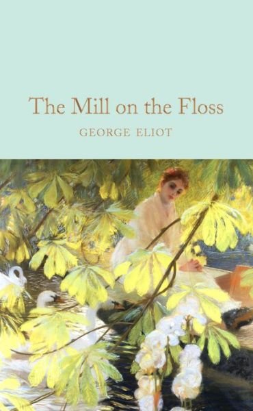 Cover for George Eliot · The Mill on the Floss - Macmillan Collector's Library (Hardcover bog) (2019)