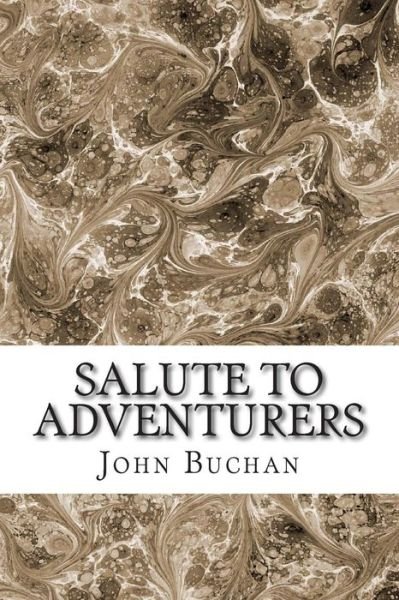 Cover for John Buchan · Salute to Adventurers: (John Buchan Classics Collection) (Taschenbuch) (2015)