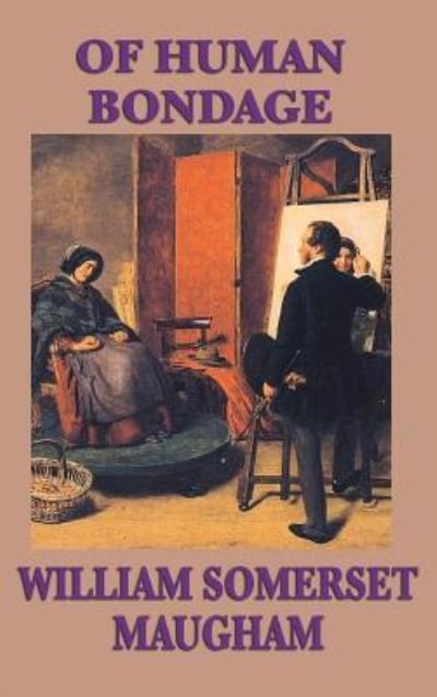 Cover for W. Somerset Maugham · Of Human Bondage (Innbunden bok) (2018)