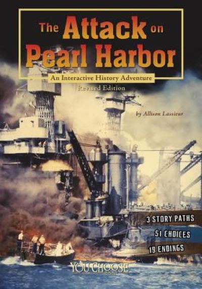 Cover for Allison Lassieur · Attack on Pearl Harbor An Interactive History Adventure (Book) (2016)