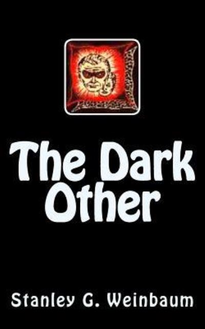 Cover for Stanley G Weinbaum · The Dark Other (Paperback Book) (2015)