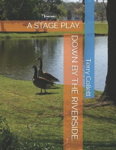 Terry Collett · Down by the Riverside. (Paperback Bog) (2017)