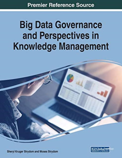 Big Data Governance and Perspectives in Knowledge Management - Sheryl Kruger Strydom - Bücher - IGI Global - 9781522587019 - 20. Dezember 2018